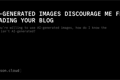 AI-Generated Images Discourage Me from Reading Your Blog