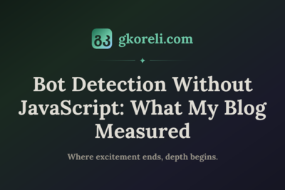 Bot Detection Without JavaScript: What My Blog Measured