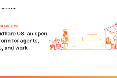 Cloudflare OS: an open platform for agents, apps, and work
