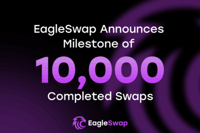 EagleSwap Announces Milestone of 10,000 Completed Swaps