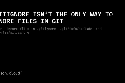 .gitignore Isn't the Only Way to Ignore Files in Git