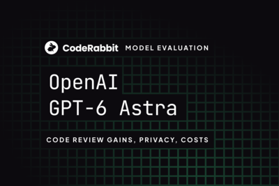 GPT-6 Astra in code review: Gains, privacy, and cost