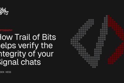 How Trail of Bits helps verify the integrity of Signal chats