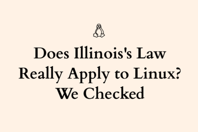 Illinois Just Passed a Law That Puts Linux on the Hook for Age Verification