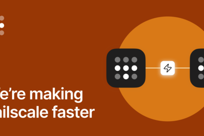 Making Tailscale Faster