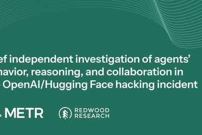 METR Report on OpenAI / Hugging Face Hacking Incident