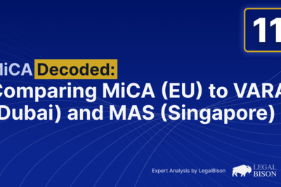 MiCA Decoded: Comparing MiCA (EU) to VARA (Dubai) and MAS (Singapore)