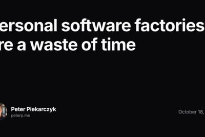 Personal software factories are a waste of time