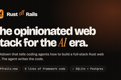 Rust off Rails: The opinionated web stack for the AI era