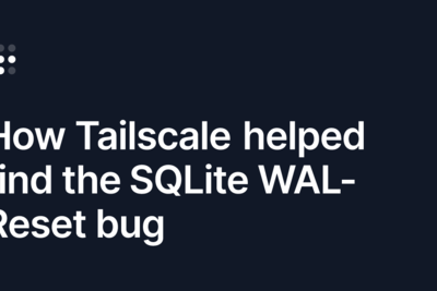 Tailscale Traces Database Corruption to 16y/o SQLite WAL-Reset Bug