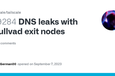 Tailscale with Mullvad leaks your DNS