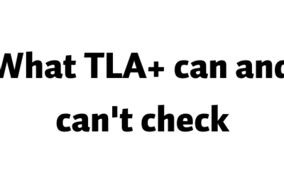 What TLA+ can and can't check